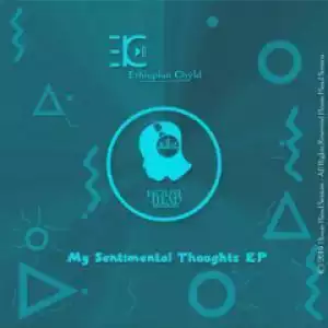 Ethiopian Chyld - My Sentimental  Thoughts (Original Mix)